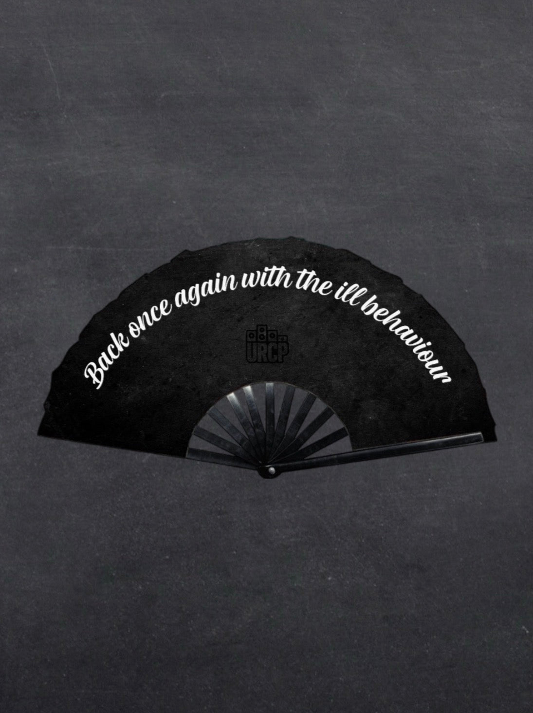 Ill Behaviour Fan (PRE ORDER)