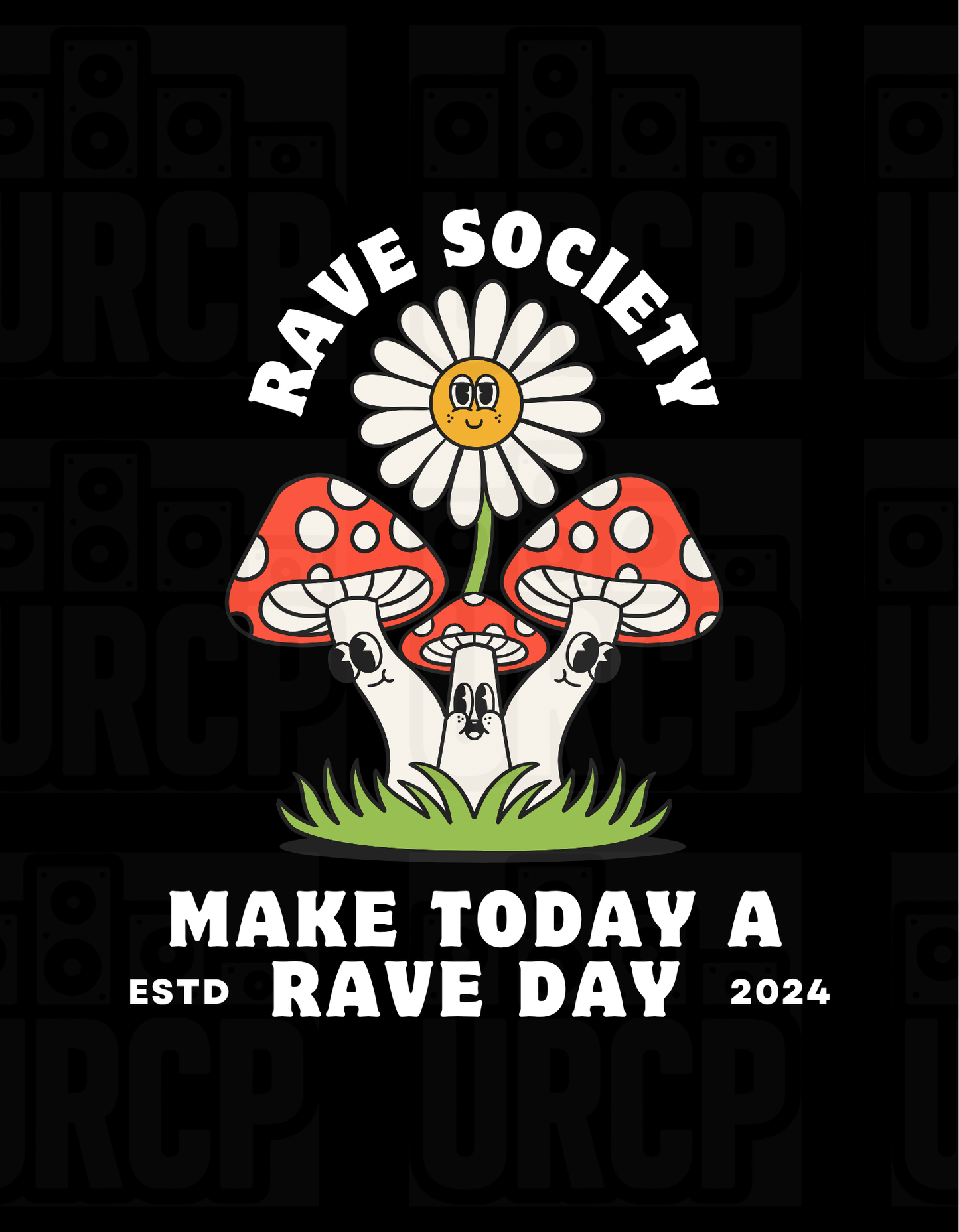 MAKE TODAY A RAVE DAY - FRONT PRINT (multiple colours)