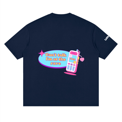 CAN'T TALK I'M AT THE RAVE UNISEX TEE (back design)
