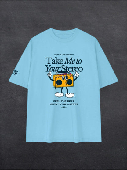TAKE ME TO YOUR STEREO UNISEX TEE - FRONT PRINT (multiple colours)