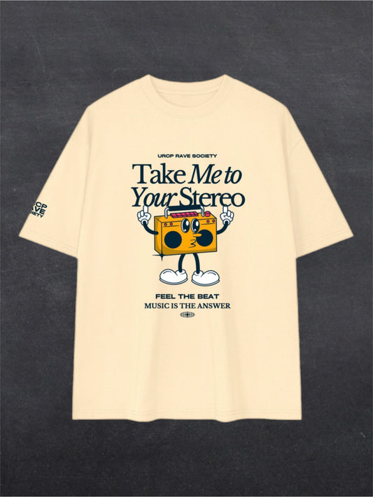 TAKE ME TO YOUR STEREO UNISEX TEE - FRONT PRINT (multiple colours)