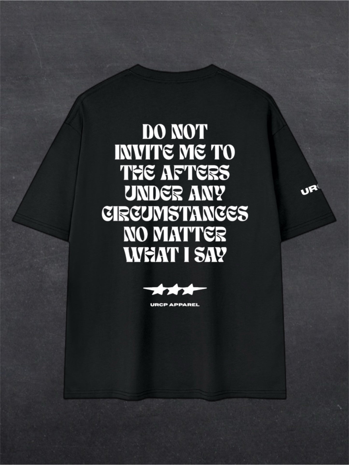 DO NOT INVITE ME TO THE AFTERS UNISEX TEE - BACK PRINT (multiple colours)