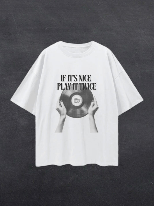 IF IT'S NICE PLAY IT TWICE - FRONT PRINT (white)