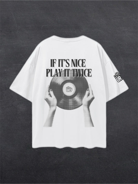 IF IT'S NICE PLAY IT TWICE - BACK PRINT (multiple colours)