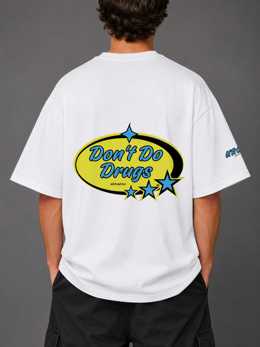 DON'T DO DRUGS UNISEX TEE (back design)