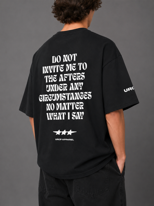 DO NOT INVITE ME TO THE AFTERS UNISEX TEE (back design)