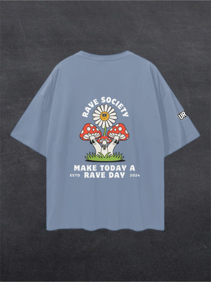 MAKE TODAY A RAVE DAY - BACK PRINT (multiple colours)