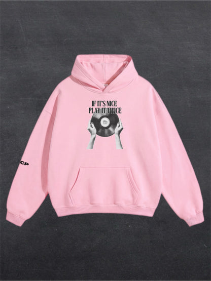 IF IT'S NICE PLAY IT TWICE UNISEX HOODIE - FRONT PRINT (multiple colours)