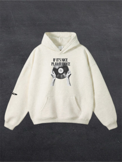 IF IT'S NICE PLAY IT TWICE UNISEX HOODIE - FRONT PRINT (multiple colours)