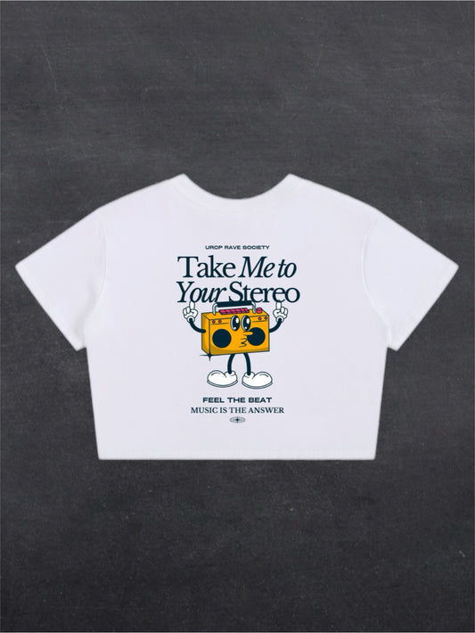 TAKE ME TO YOUR STEREO CROPPED TEE - BACK PRINT (white)