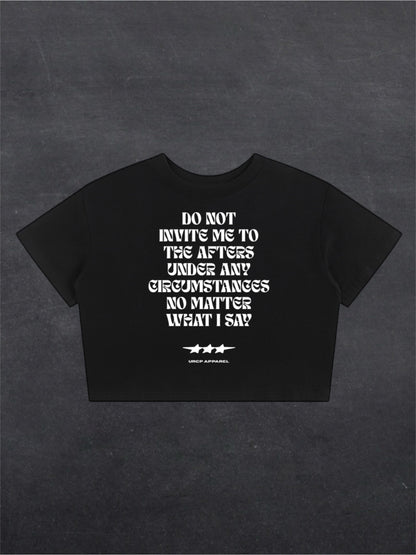 DO NOT INVITE ME TO THE AFTER CROPPED TEE - FRONT PRINT (black)