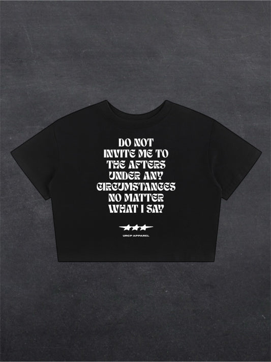 DO NOT INVITE ME TO THE AFTER CROPPED TEE - FRONT PRINT (black)