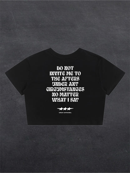 DO NOT INVITE ME TO THE AFTERS CROPPED TEE - BACK PRINT (black)