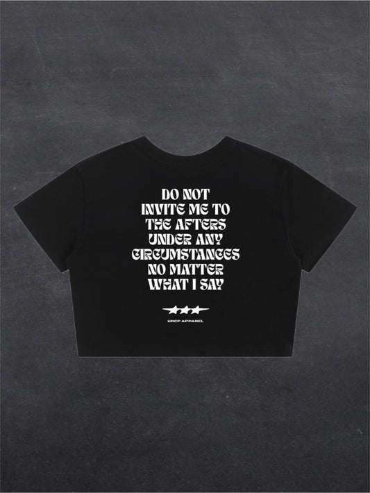 DO NOT INVITE ME TO THE AFTERS CROPPED TEE - BACK PRINT (black)