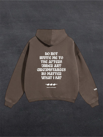 DO NOT INVITE ME TO THE AFTERS UNISEX HOODIE - BACK PRINT (multiple colours)