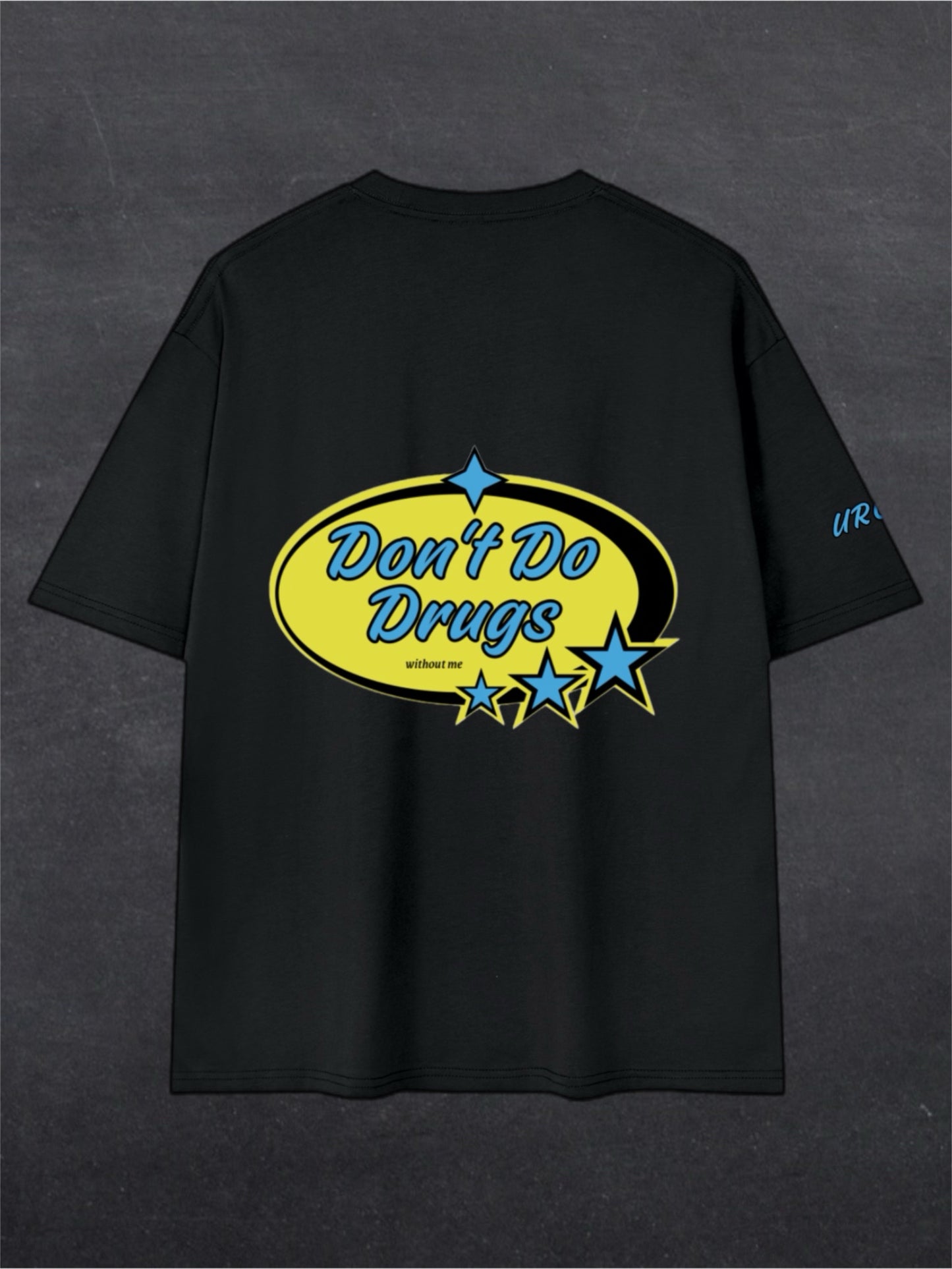 DON'T DO DRUGS UNISEX TEE - BACK PRINT (black/white)