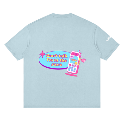 CAN'T TALK I'M AT THE RAVE UNISEX TEE (back design)
