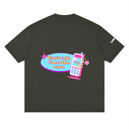 CAN'T TALK I'M AT THE RAVE UNISEX TEE (back design)